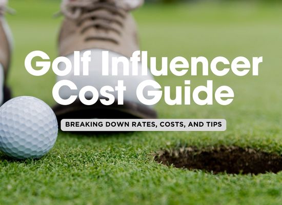 From Tee to TikTok: Golf Influencer Cost Breakdown