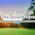 8 Strategies for Golf Influencers to Secure Funding from Local Golf Courses